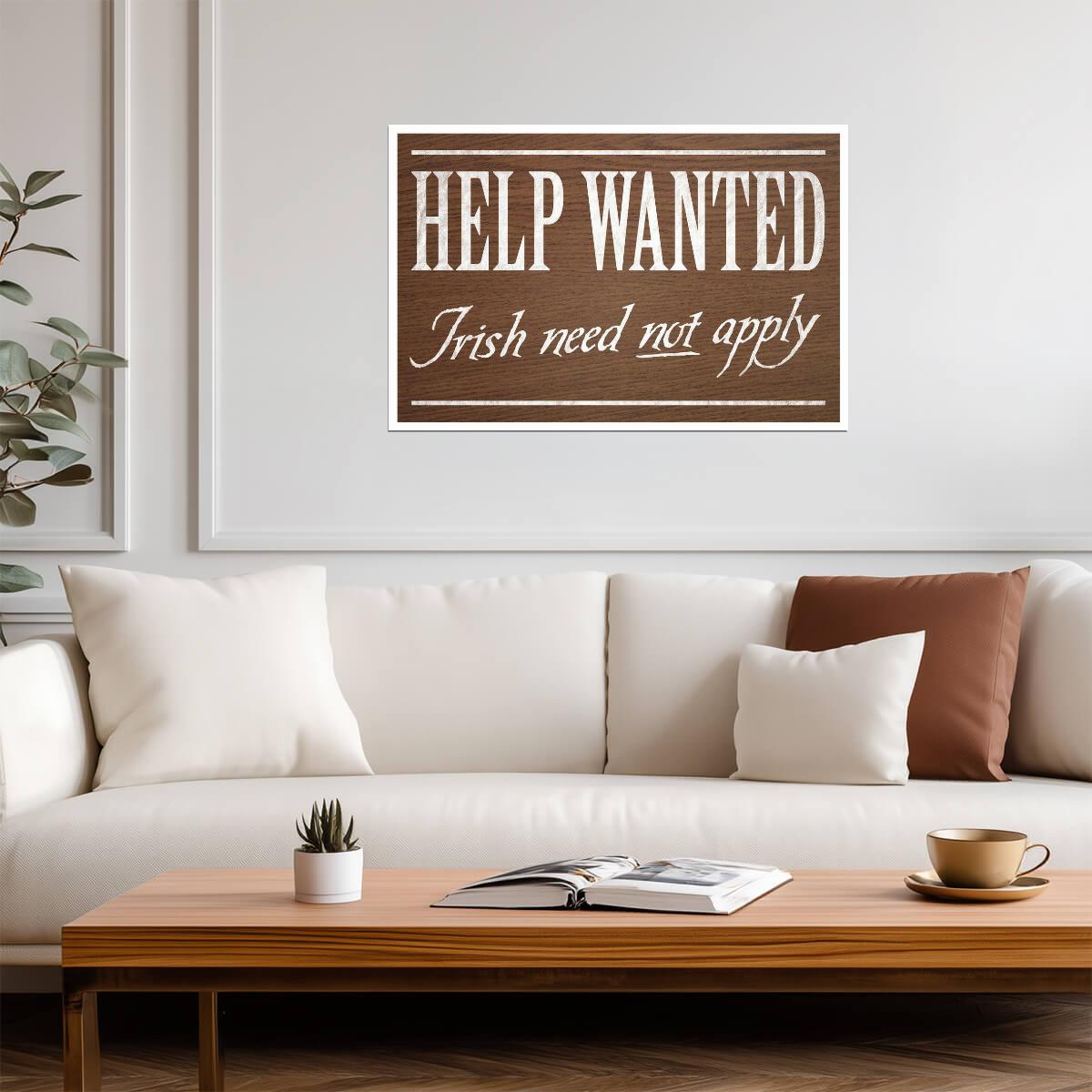 "Help Wanted No Irish Need Apply" | Vintage Sign Replica | Historical Wall Art Poster - Type & Quotes Poster