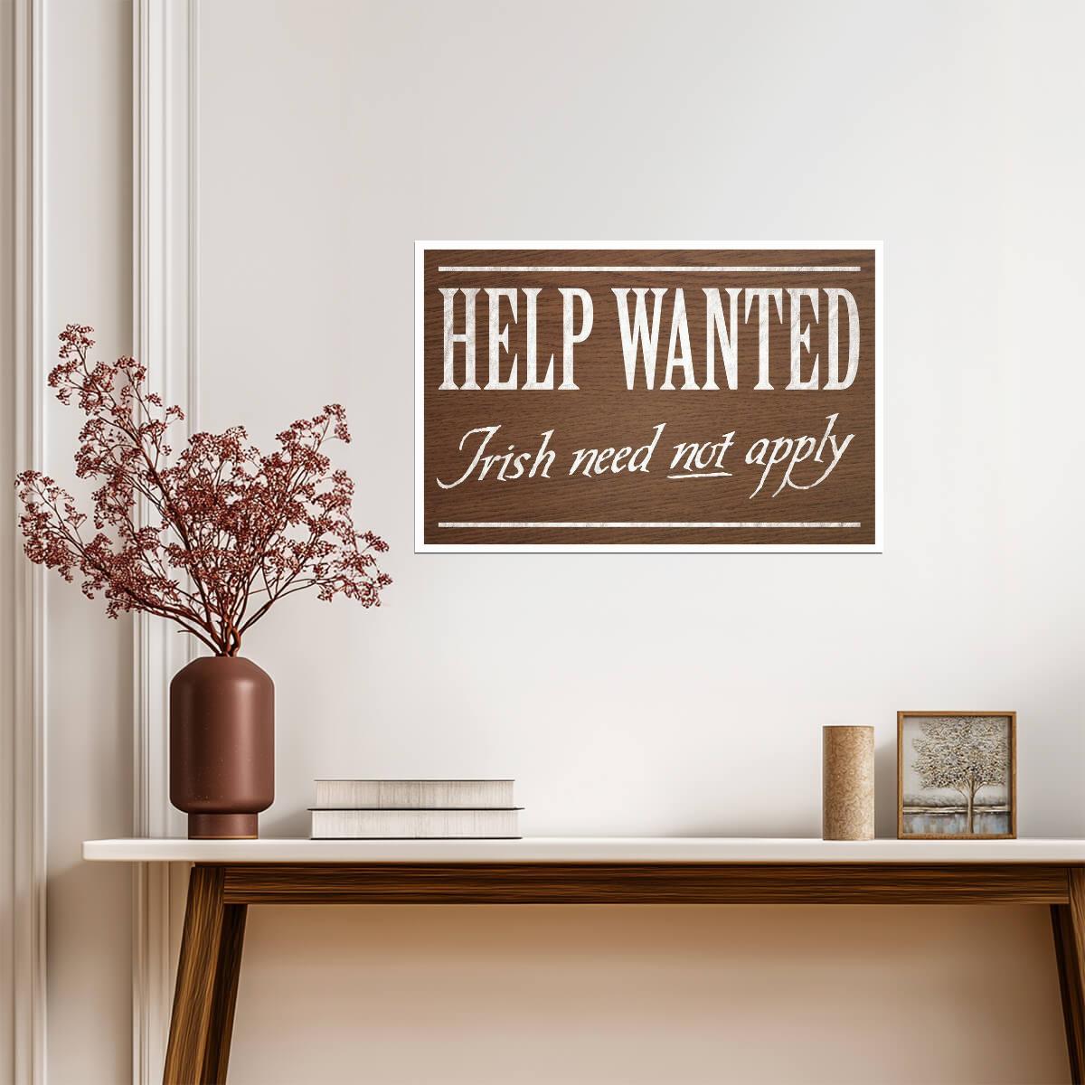 "Help Wanted No Irish Need Apply" | Vintage Sign Replica | Historical Wall Art Poster - Type & Quotes Poster