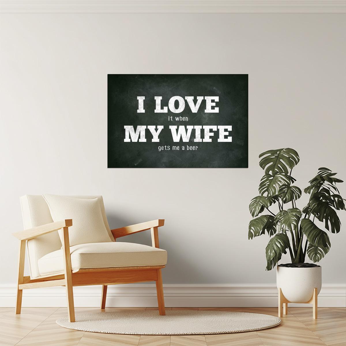 I Love My Wife Funny Beer Poster | Sarcastic Humor | Man Cave Wall Art