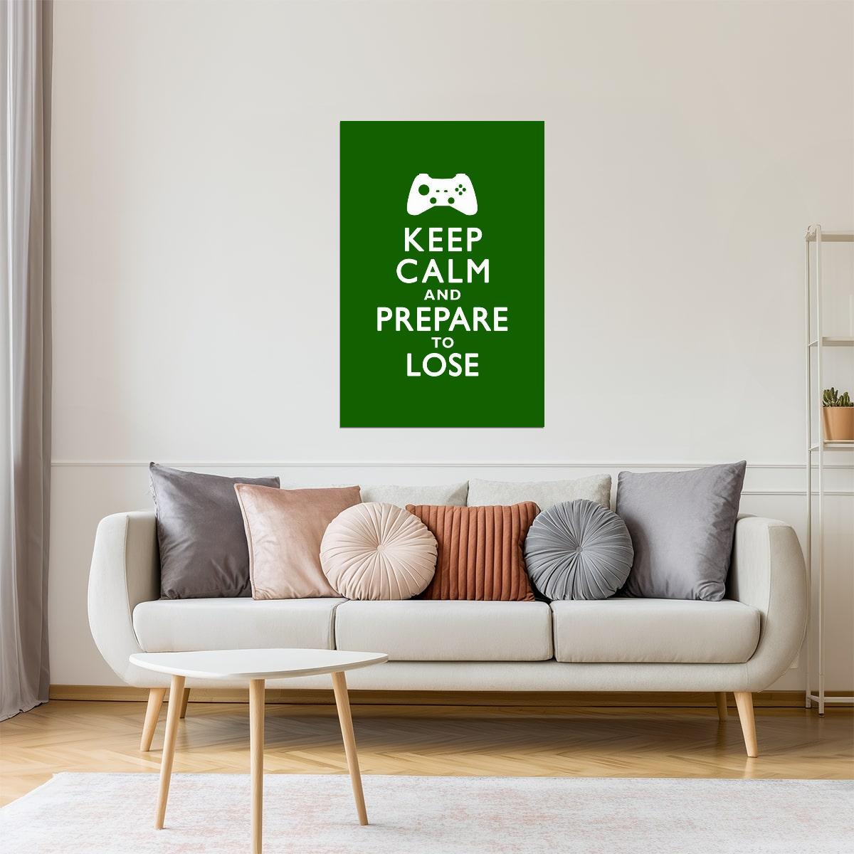 Keep Calm and Prepare to Lose | Gaming Motivational Poster