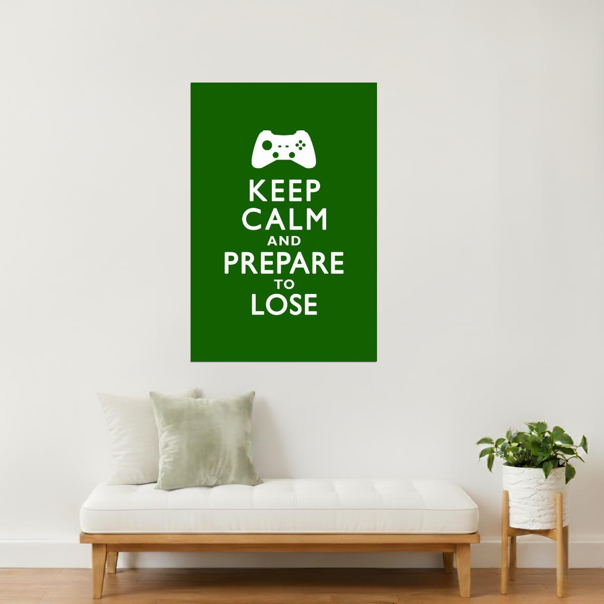 Keep Calm and Prepare to Lose | Gaming Motivational Poster