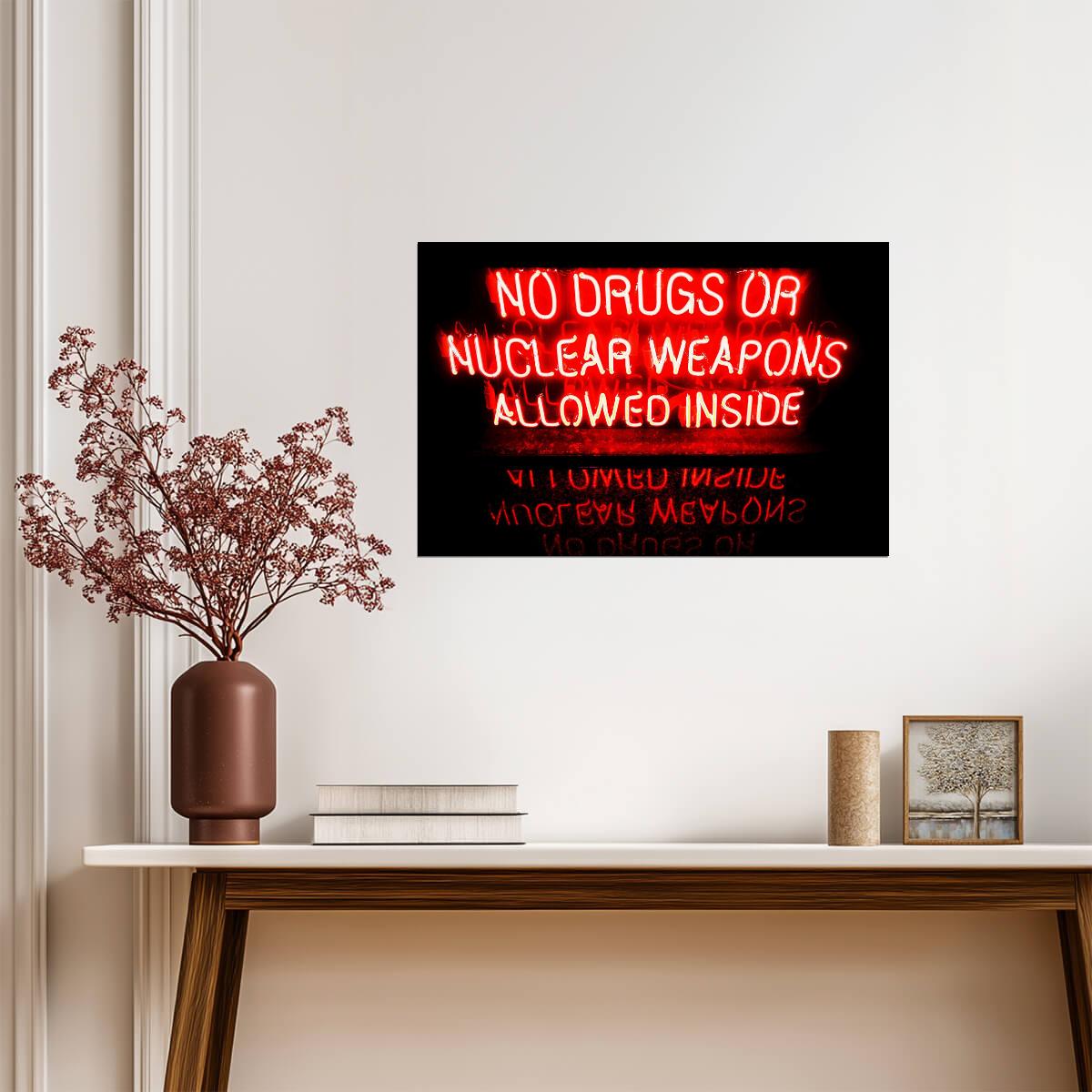 "No Drugs Or Nuclear Weapons Allowed Inside" | Funny Neon Sign | Humorous Warning Poster - Type & Quotes Poster