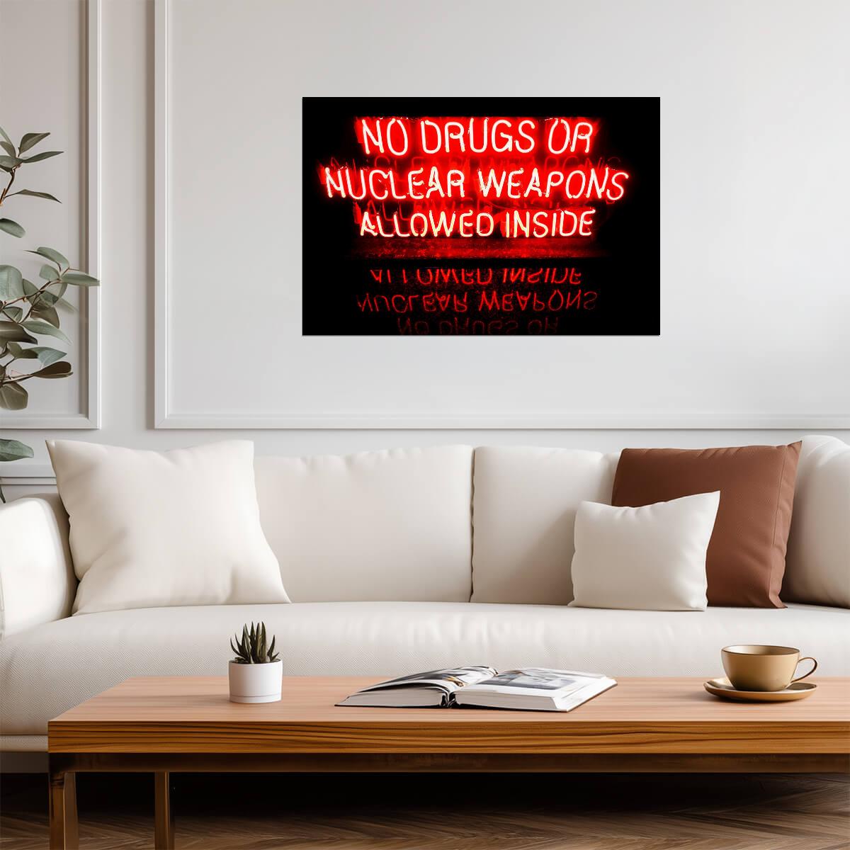 "No Drugs Or Nuclear Weapons Allowed Inside" | Funny Neon Sign | Humorous Warning Poster - Type & Quotes Poster