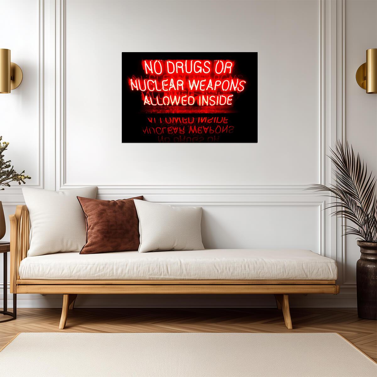 "No Drugs Or Nuclear Weapons Allowed Inside" | Funny Neon Sign | Humorous Warning Poster - Type & Quotes Poster