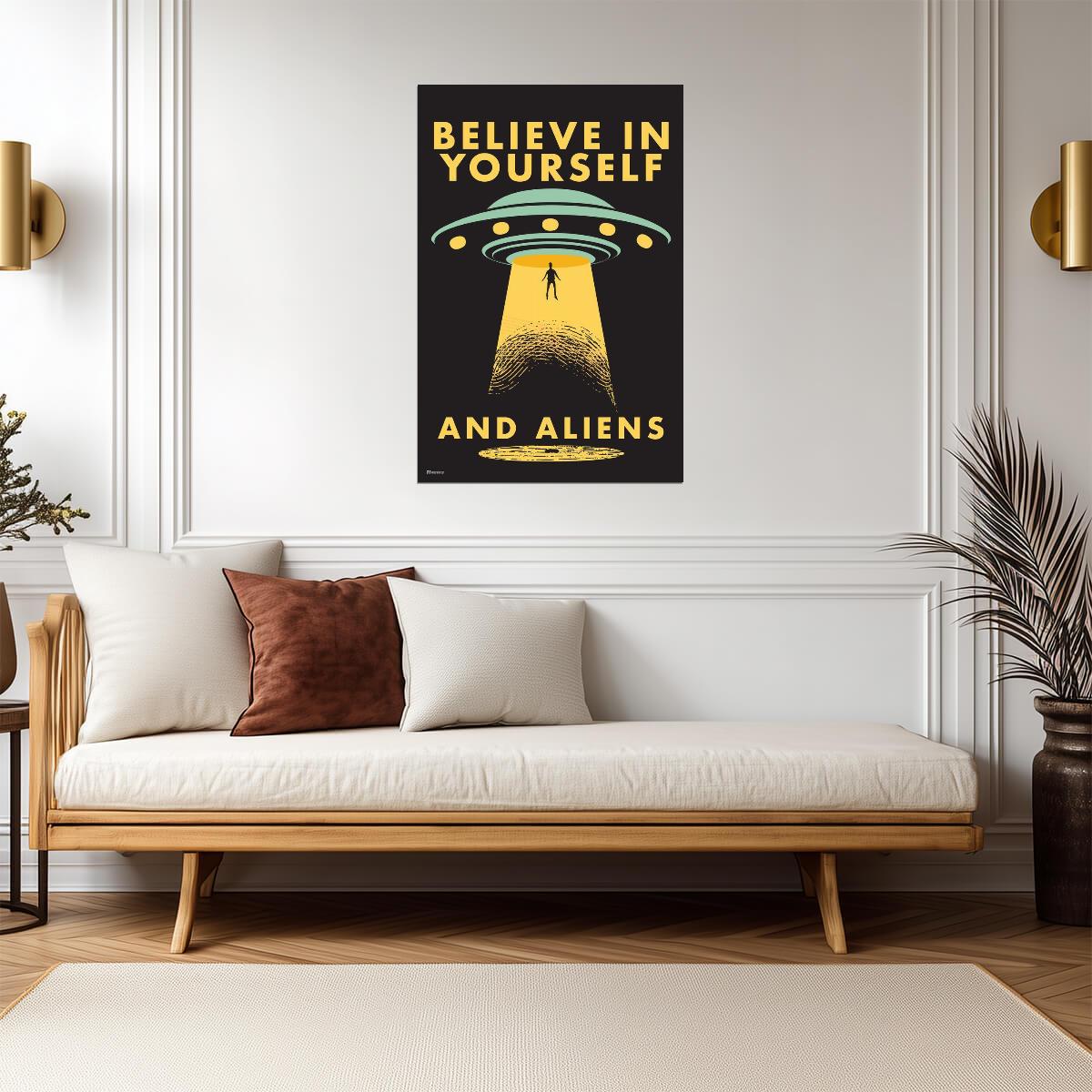 "Believe In Yourself And Aliens" | Funny UFO Poster | Humorous Sci-Fi Quote Art - Type & Quotes Poster