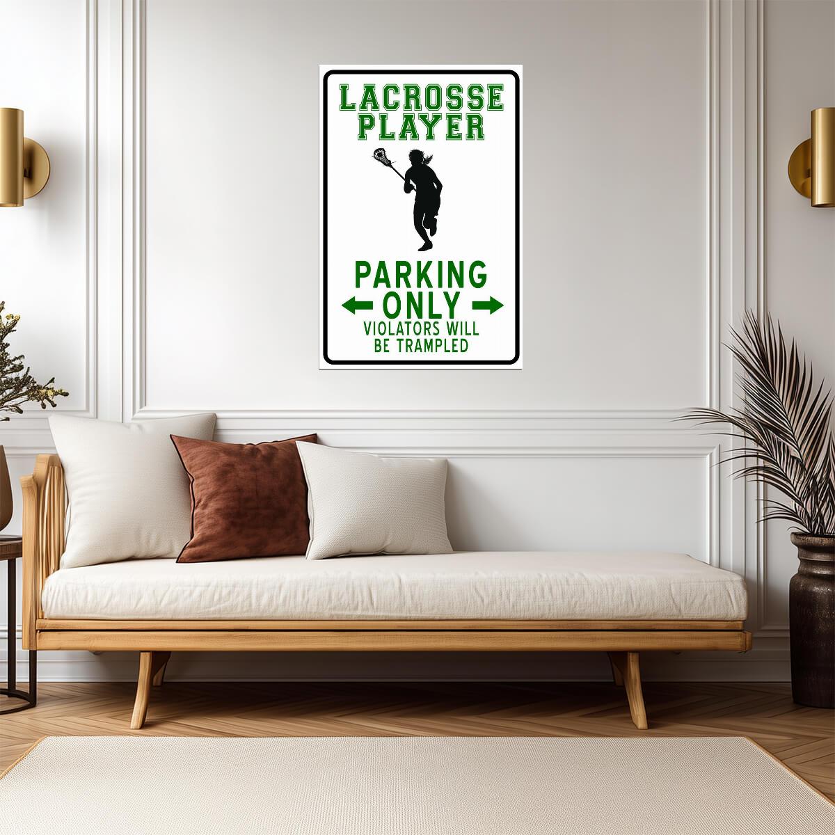 "Lacrosse Player Parking Only" | Funny Female Athlete Sign | Sports Themed Humor Poster - Sports Poster