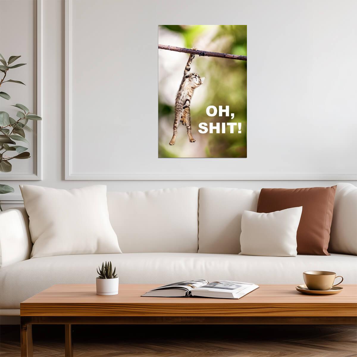"Oh, Shit!" Funny Hanging Cat | Humorous Animal Poster | Pet Wall Art - Type & Quotes Poster