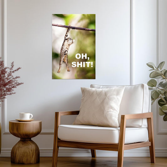 "Oh, Shit!" Funny Hanging Cat | Humorous Animal Poster | Pet Wall Art - Type & Quotes Poster