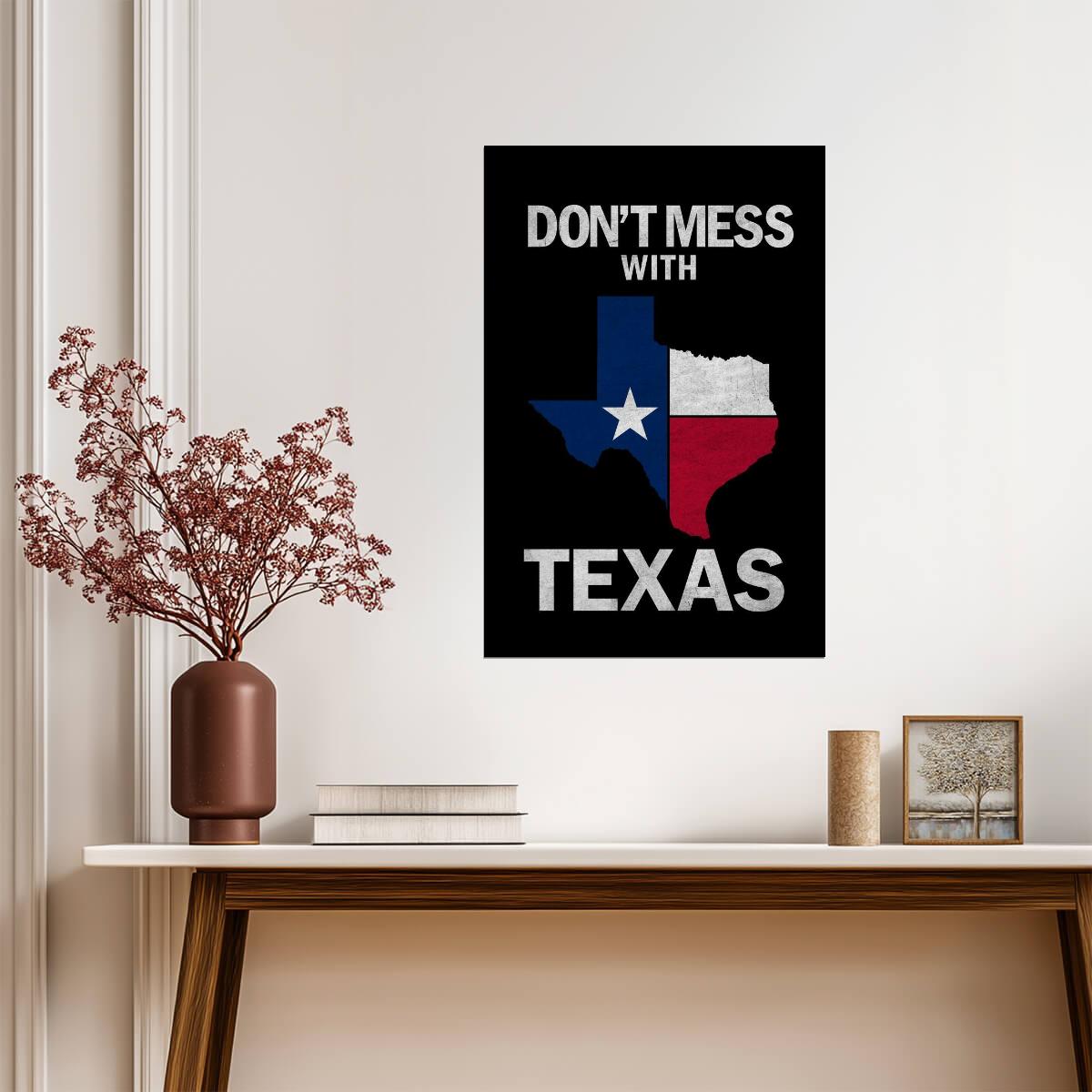 "Don't Mess With Texas" | State Flag Poster | Lone Star State Pride Wall Art - Type & Quotes Poster