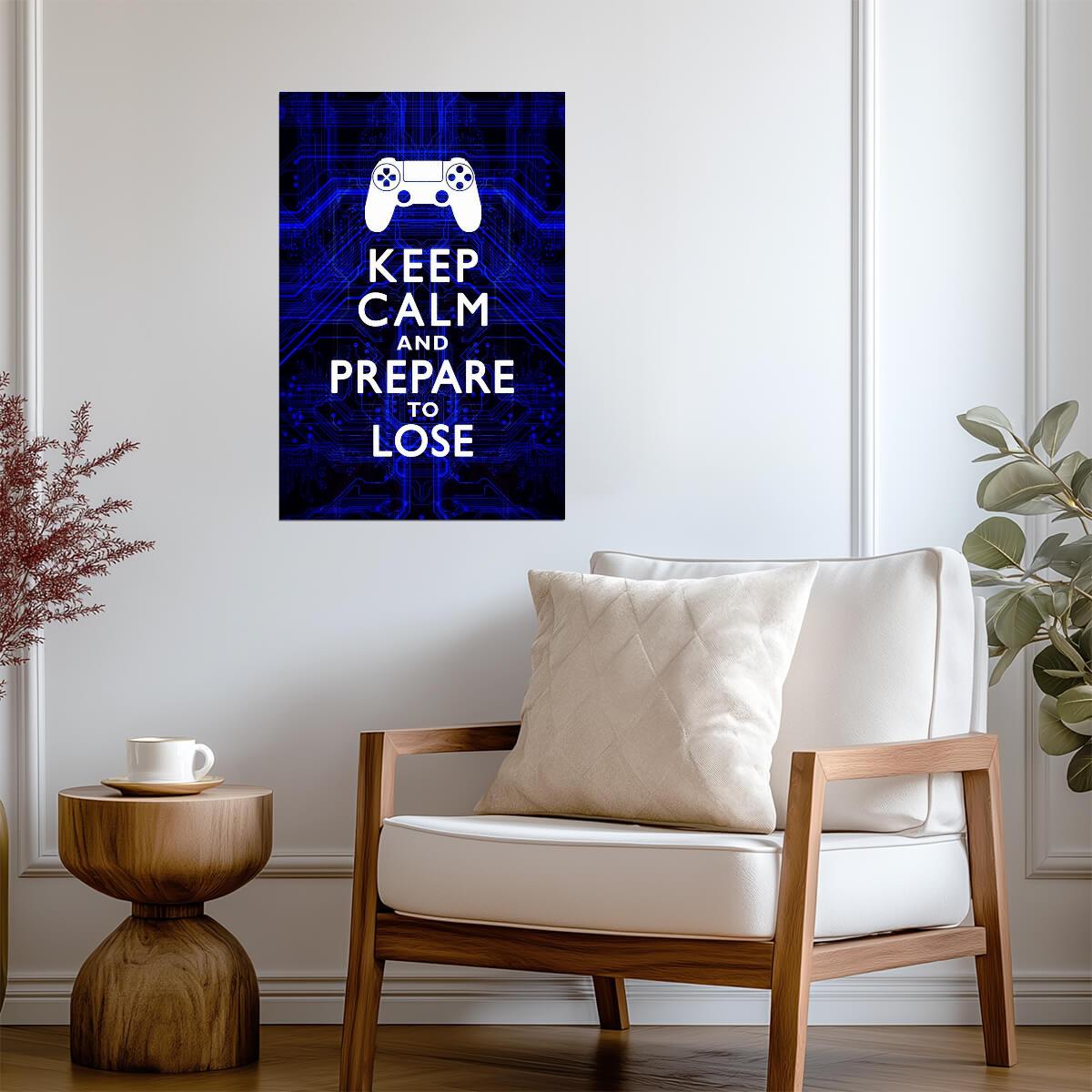 "Keep Calm And Prepare To Lose" | Funny Quote Poster | Gamer Humor Wall Art