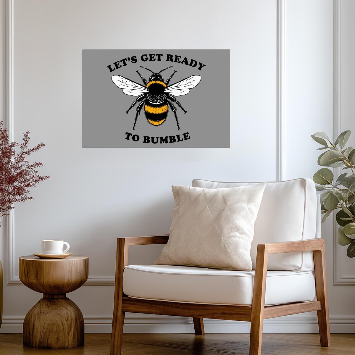 "Let's Get Ready To Bumble" | Funny Bee Pun Poster | Humorous Animal Quote Art - Type & Quotes Poster