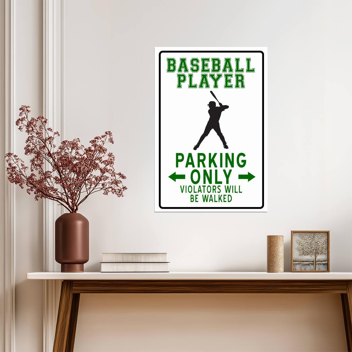 "Baseball Player Parking Only" | Funny Sports Sign Poster | Humorous Man Cave Decor - Sports Poster