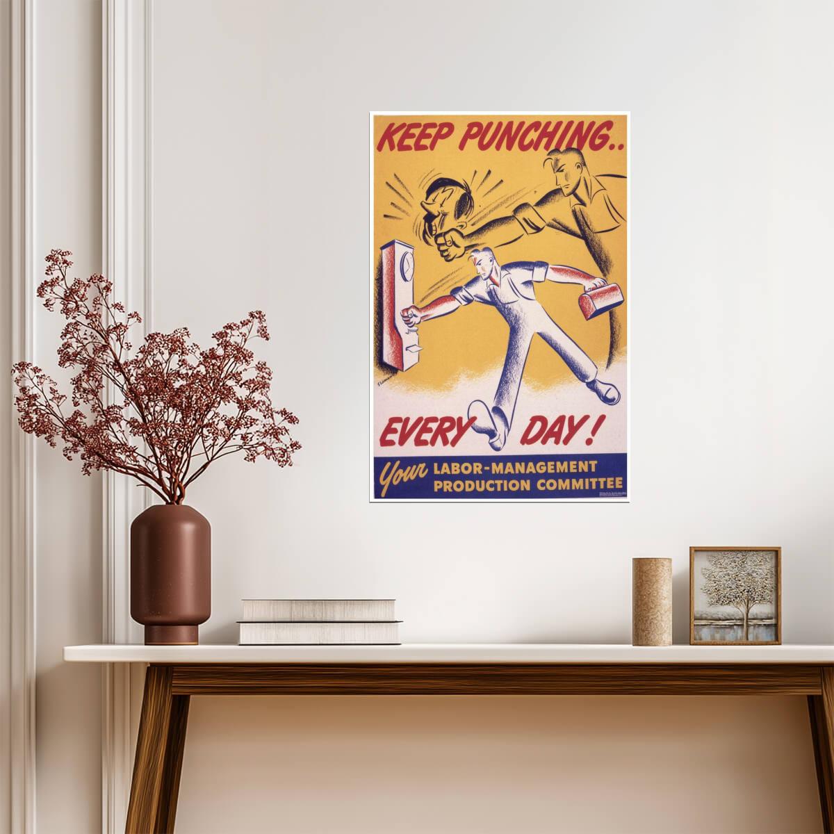 "Keep Punching Every Day!" | WWII Production Poster | Labor-Management Committee Art - Vintage & Retro Poster