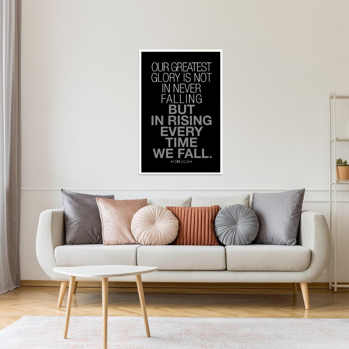 Our Greatest Glory Is in Rising Every Time We Fall | Confucius Motivational Quote Poster