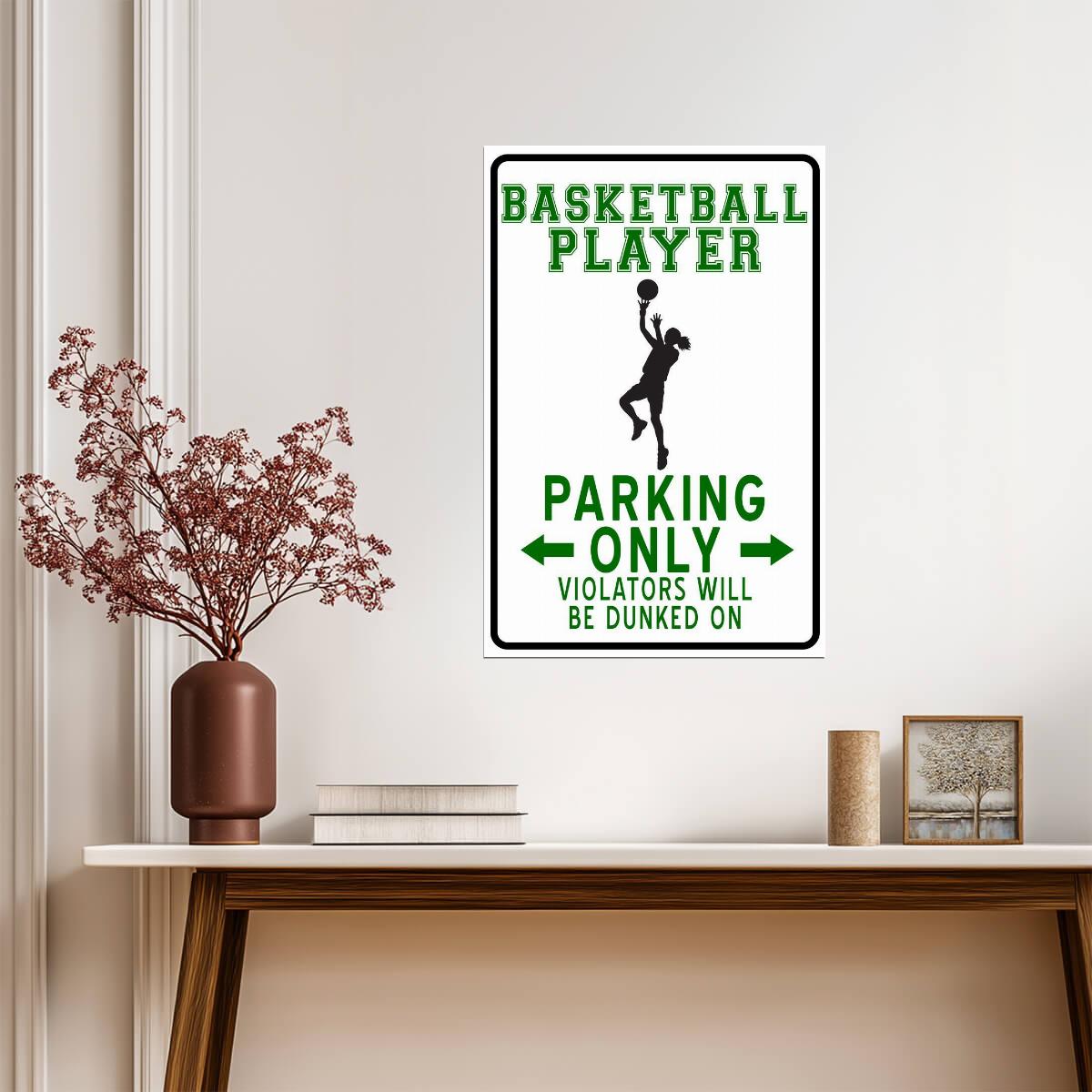 "Basketball Player Parking Only" | Funny Female Athlete Sign | Sports Themed Humor Poster - Sports Poster