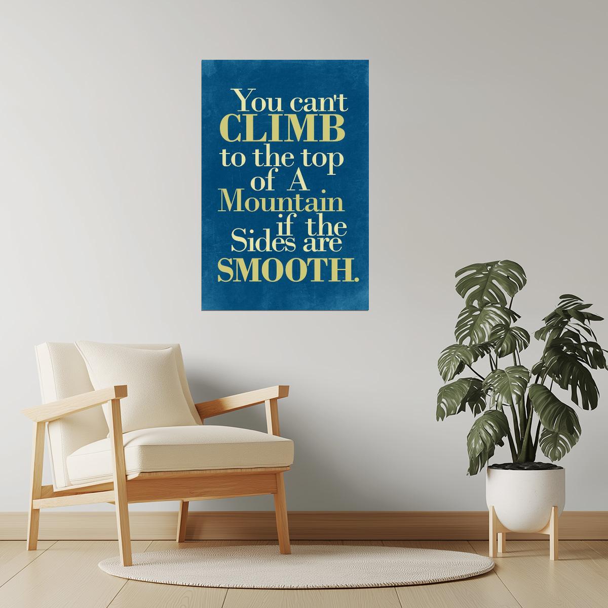 You Can’t Climb a Mountain If the Sides Are Smooth | Motivational Poster (Blue)