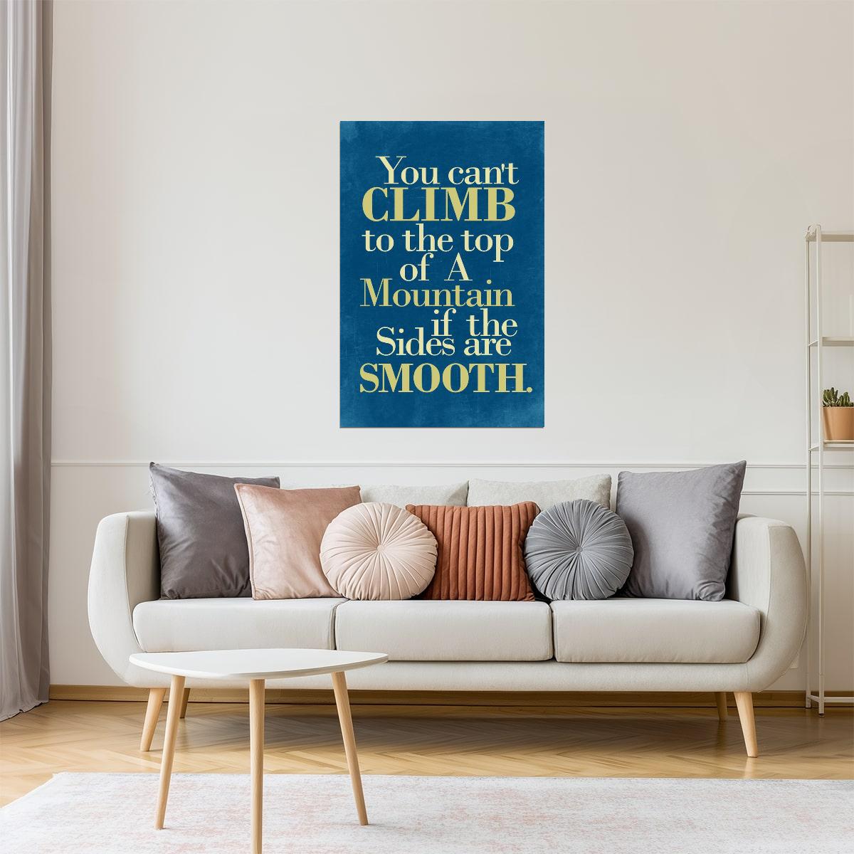 You Can’t Climb a Mountain If the Sides Are Smooth | Motivational Poster (Blue)