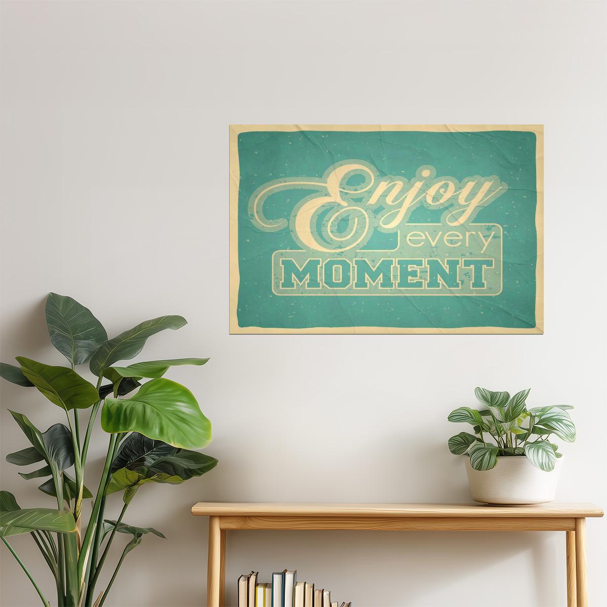 Enjoy Every Moment | Vintage Motivational Poster