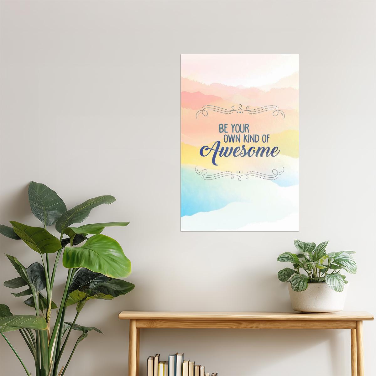 Be Your Own Kind of Awesome | Motivational Poster