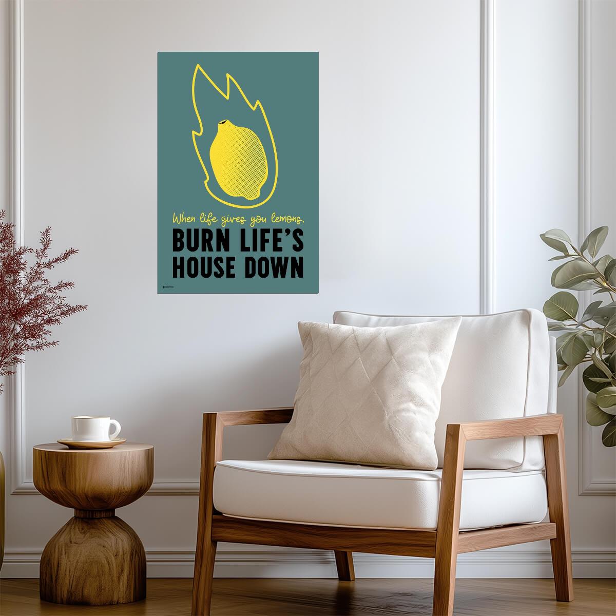 "When Life Gives You Lemons, Burn Life's House Down" | Funny Quote Poster | Portal 2 Gamer Art