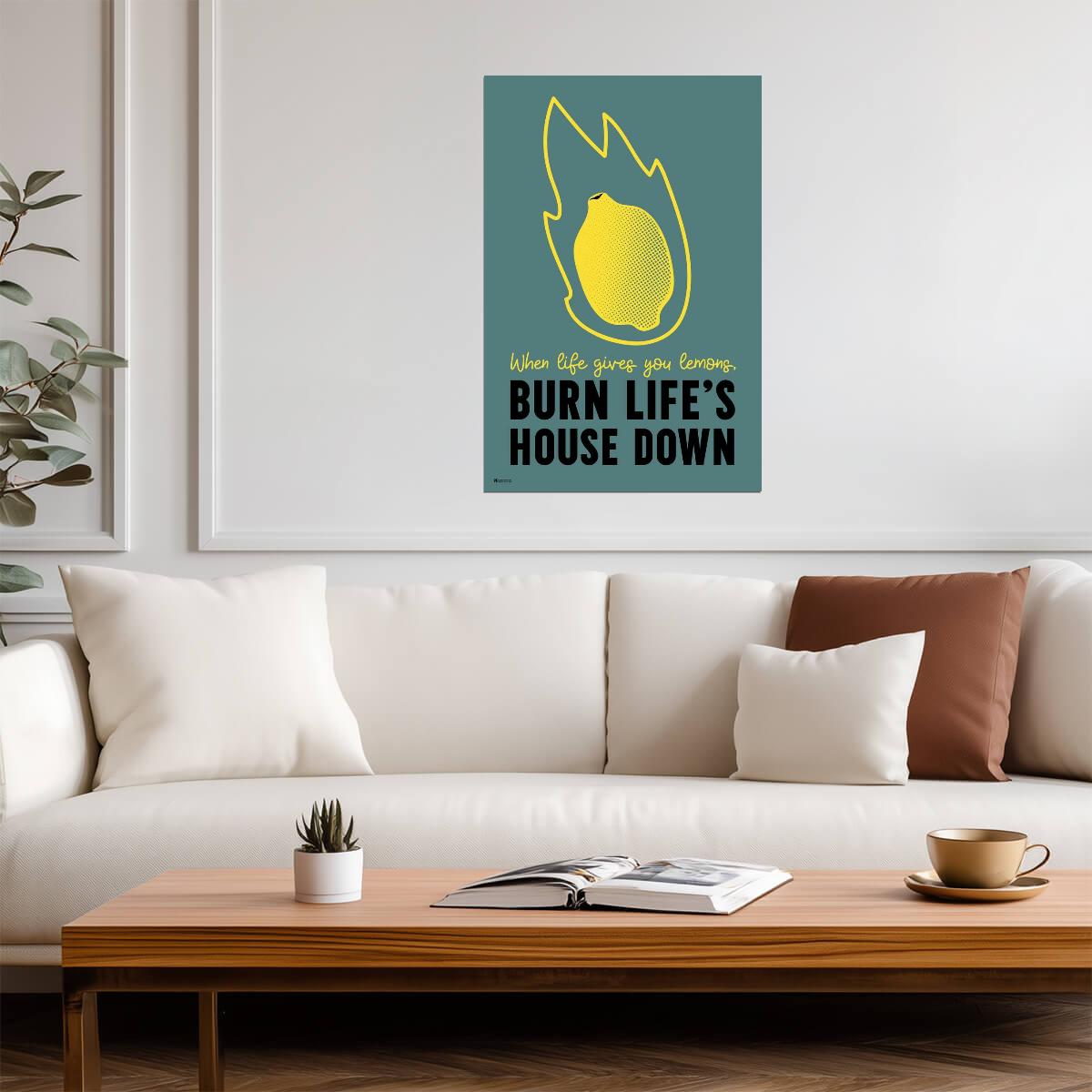"When Life Gives You Lemons, Burn Life's House Down" | Funny Quote Poster | Portal 2 Gamer Art