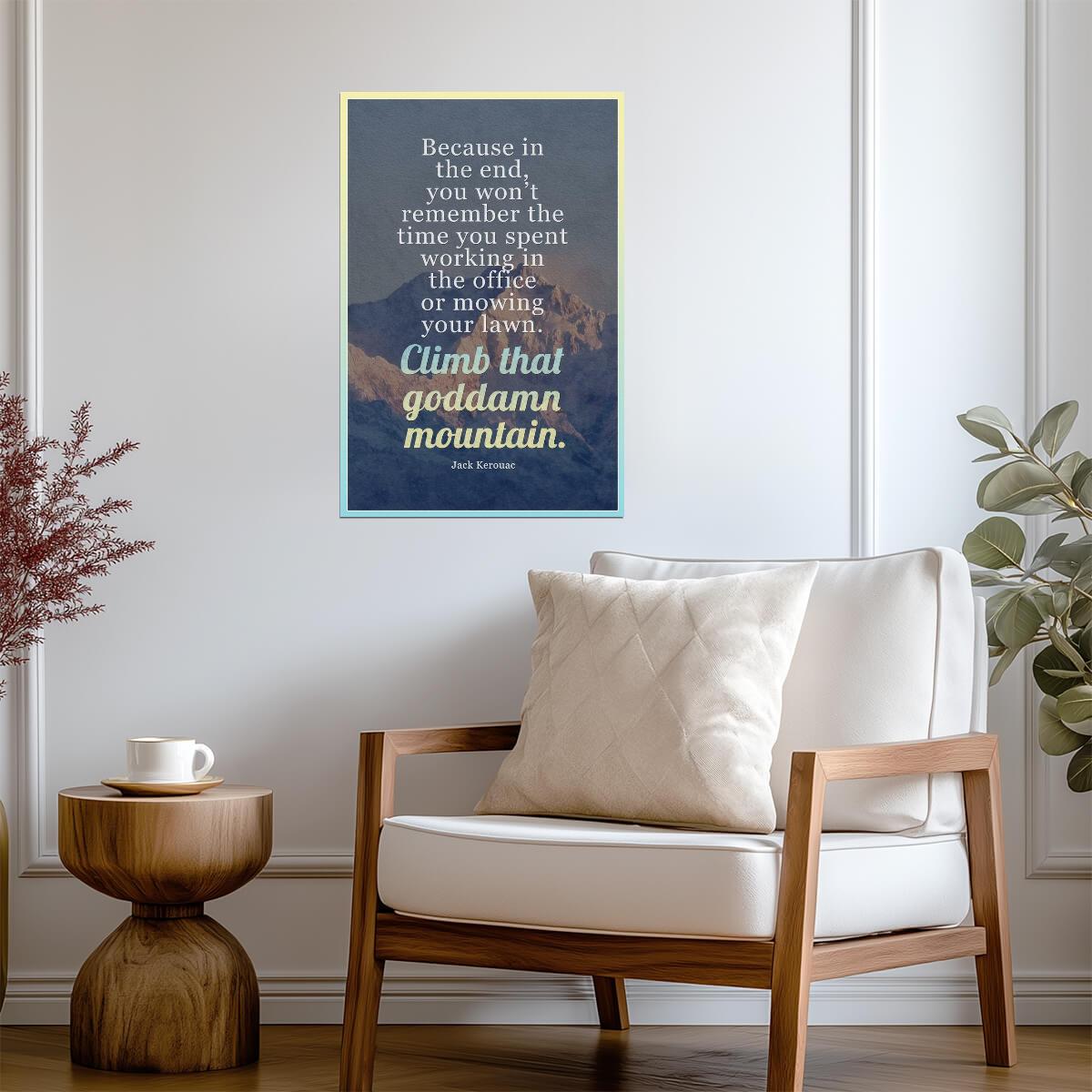 Climb That Goddamn Mountain | Jack Kerouac Quote Poster | Beat Generation Literary Art - Type & Quotes Poster
