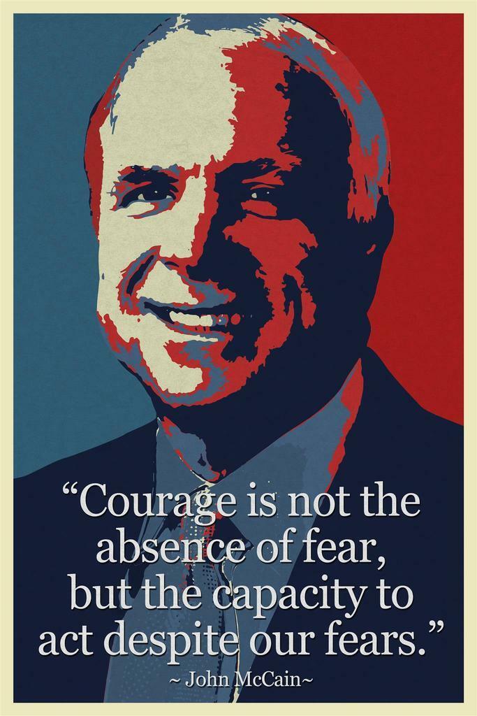 Courage Is Not the Absence of Fear | John McCain Motivational Quote Poster