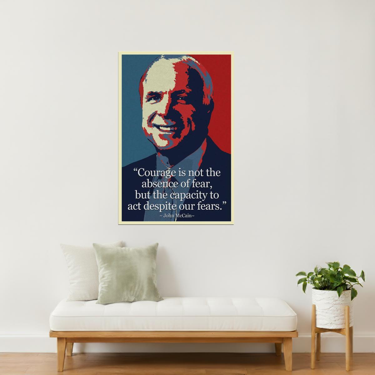 Courage Is Not the Absence of Fear | John McCain Motivational Quote Poster