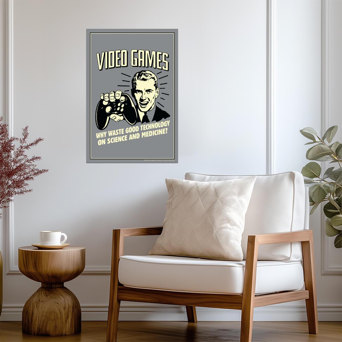 "Video Games! Why Waste Technology On Science?" | Funny Quote Poster | Retro Gamer Humor