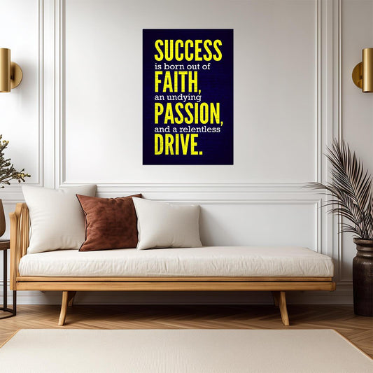 Success Is Born From Faith Passion And Drive | Motivational Quote Poster | Colorful Typography Art - Type & Quotes Poster