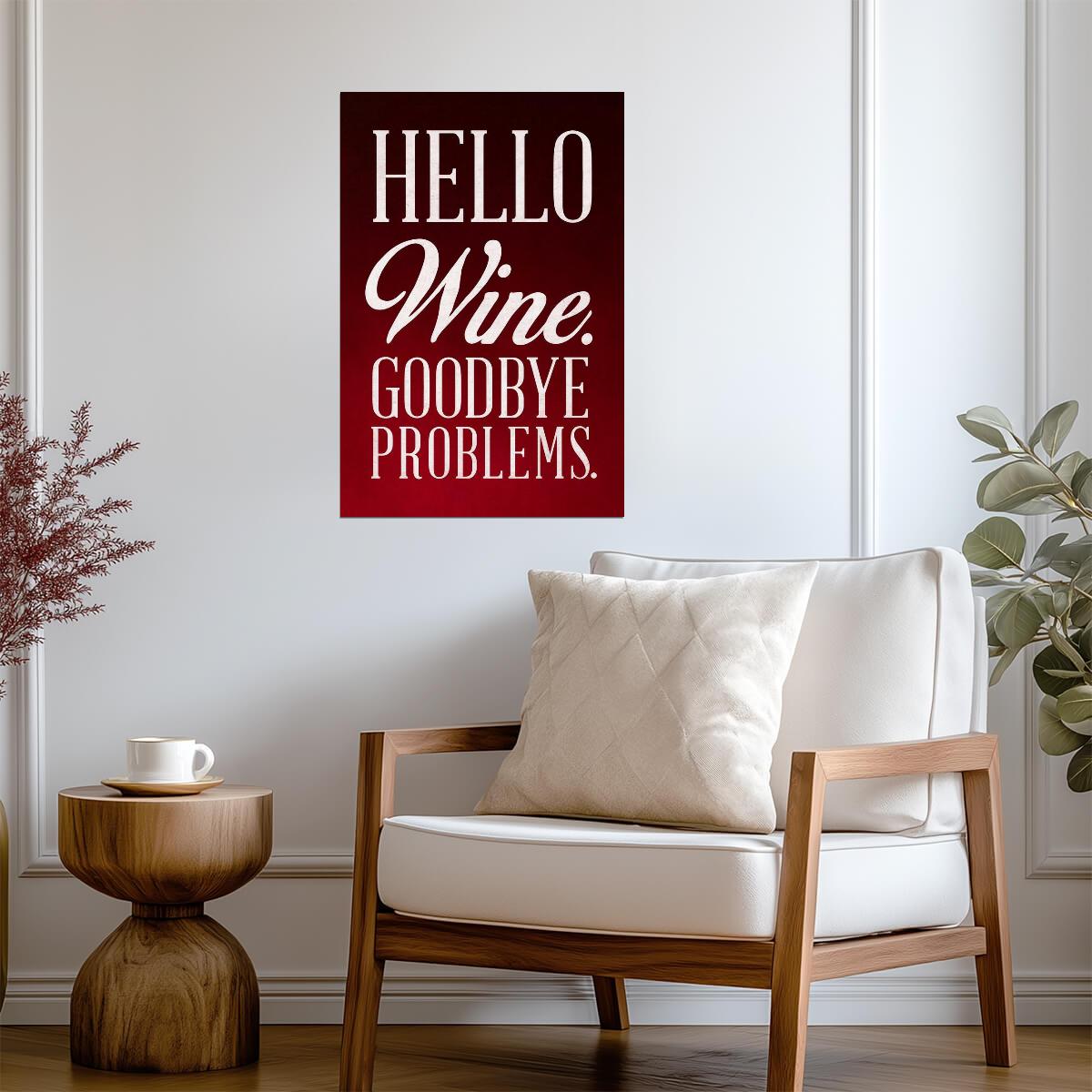 Hello Wine Goodbye Problems | Funny Quote Poster | Kitchen & Bar Wall Art - Type & Quotes Poster