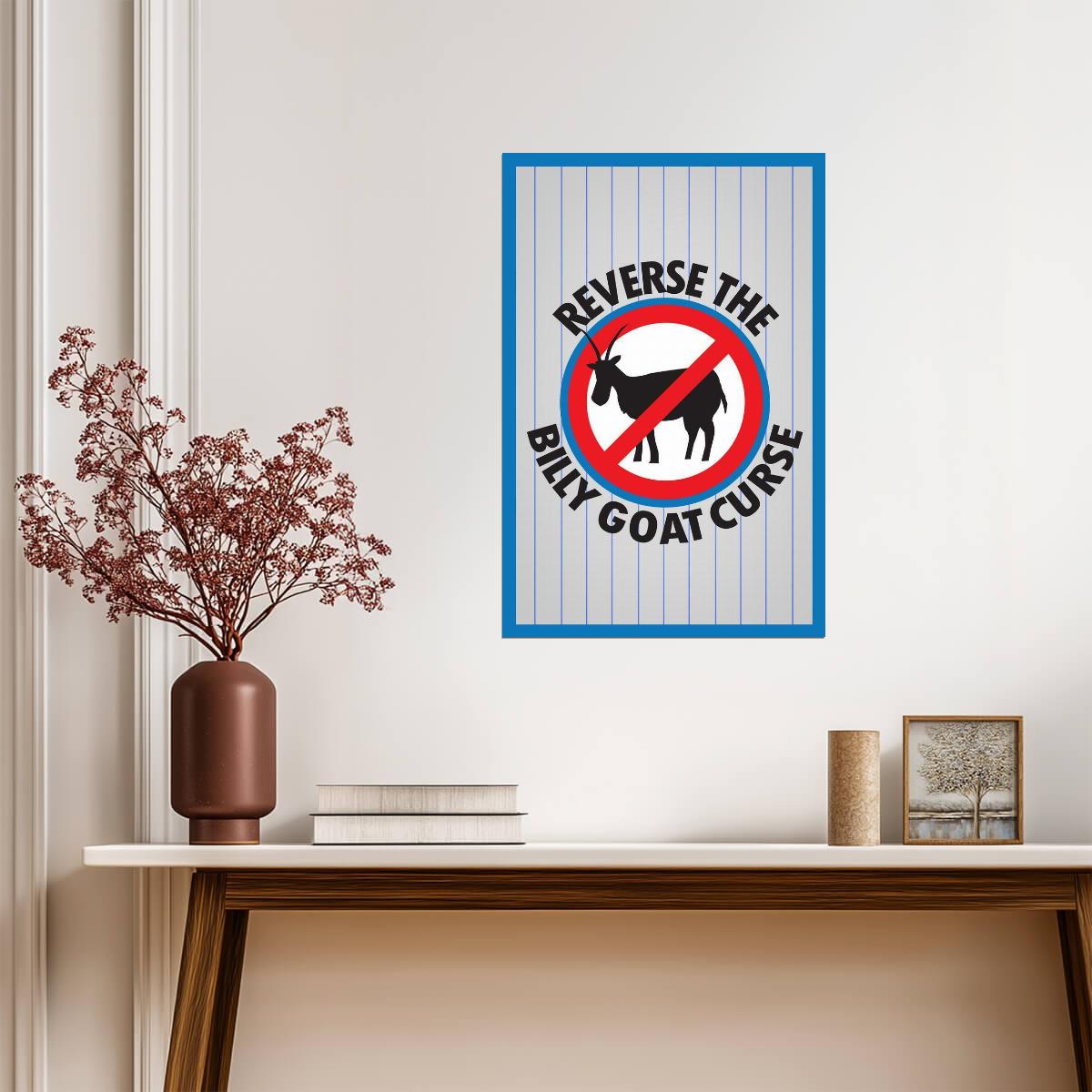 "Reverse The Billy Goat Curse" | Chicago Cubs Fan Poster | Baseball Quote Wall Art