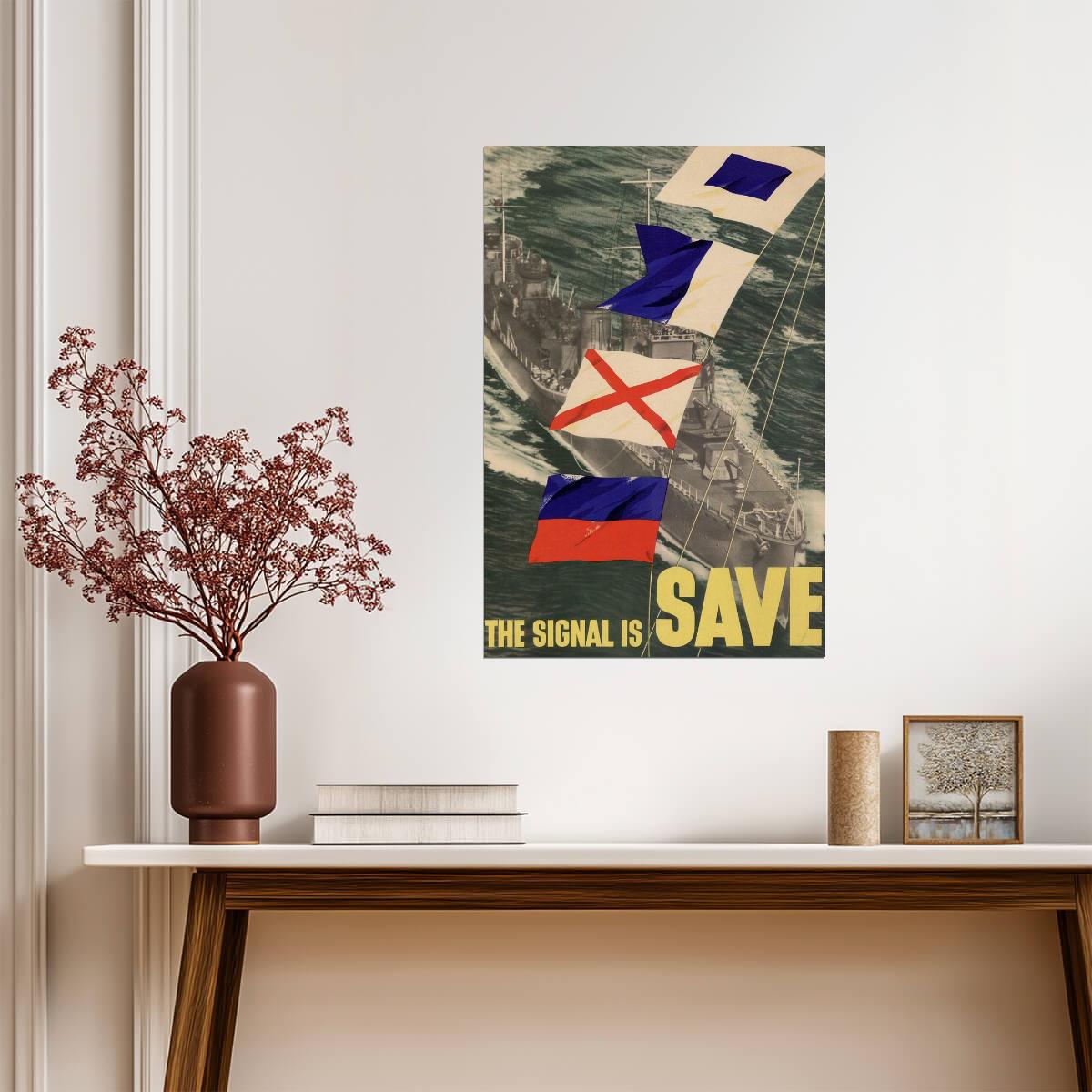"The Signal is Save" | WWII Naval Signal Flags | Vintage Propaganda Poster - Vintage & Retro Poster