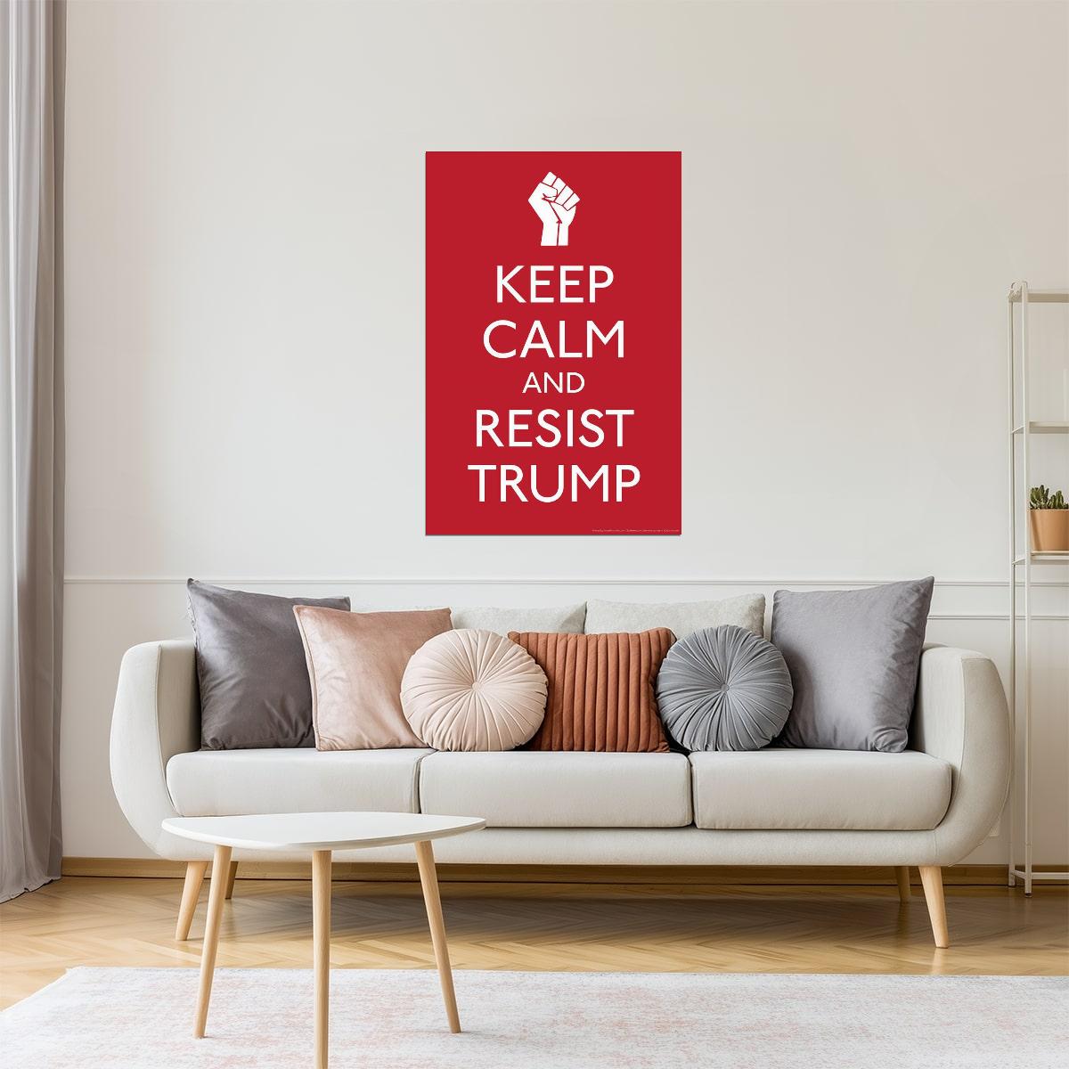 Keep Calm and Resist Trump | Political Motivational Poster