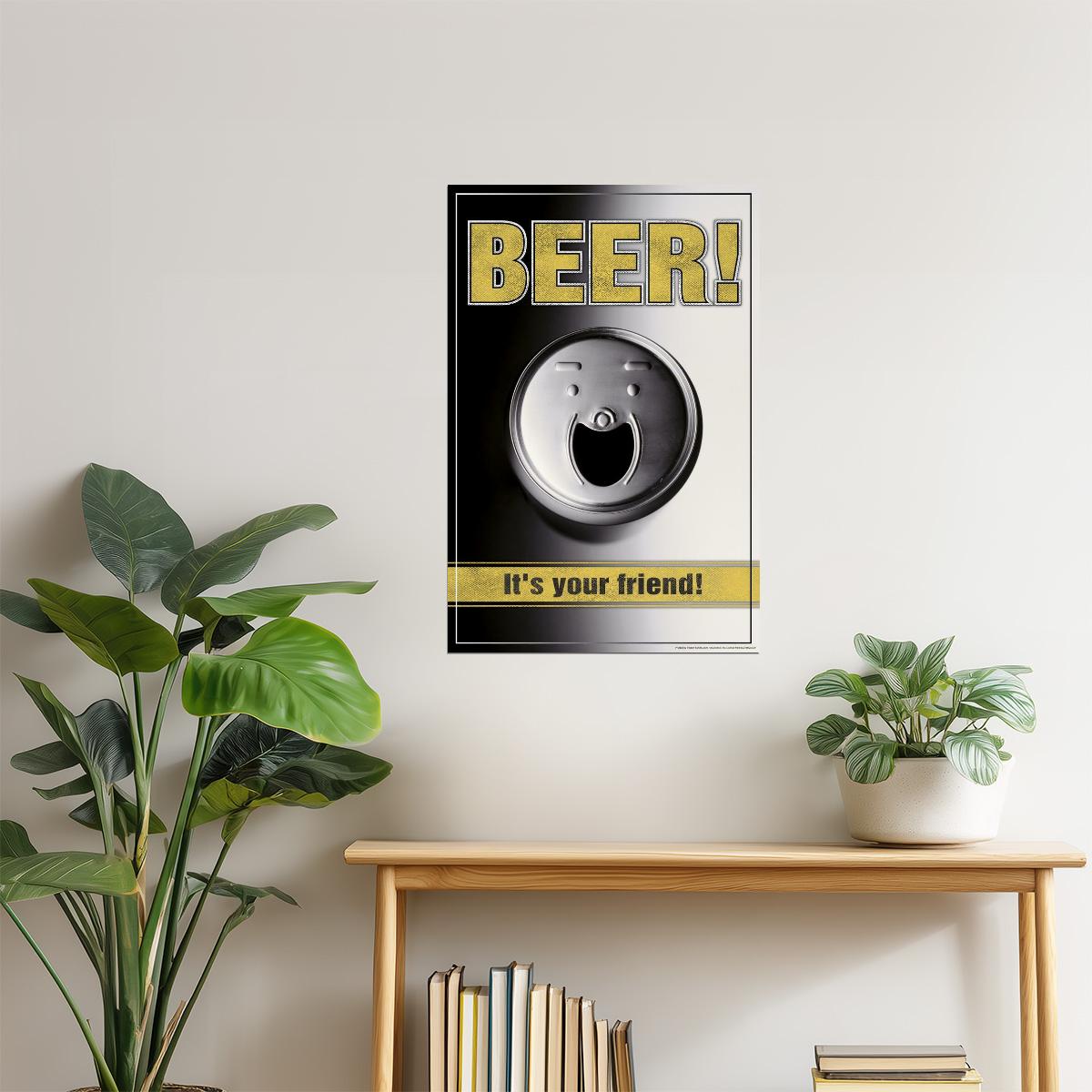 Beer It's Your Friend Poster | Funny Drinking Humor | Man Cave Wall Art