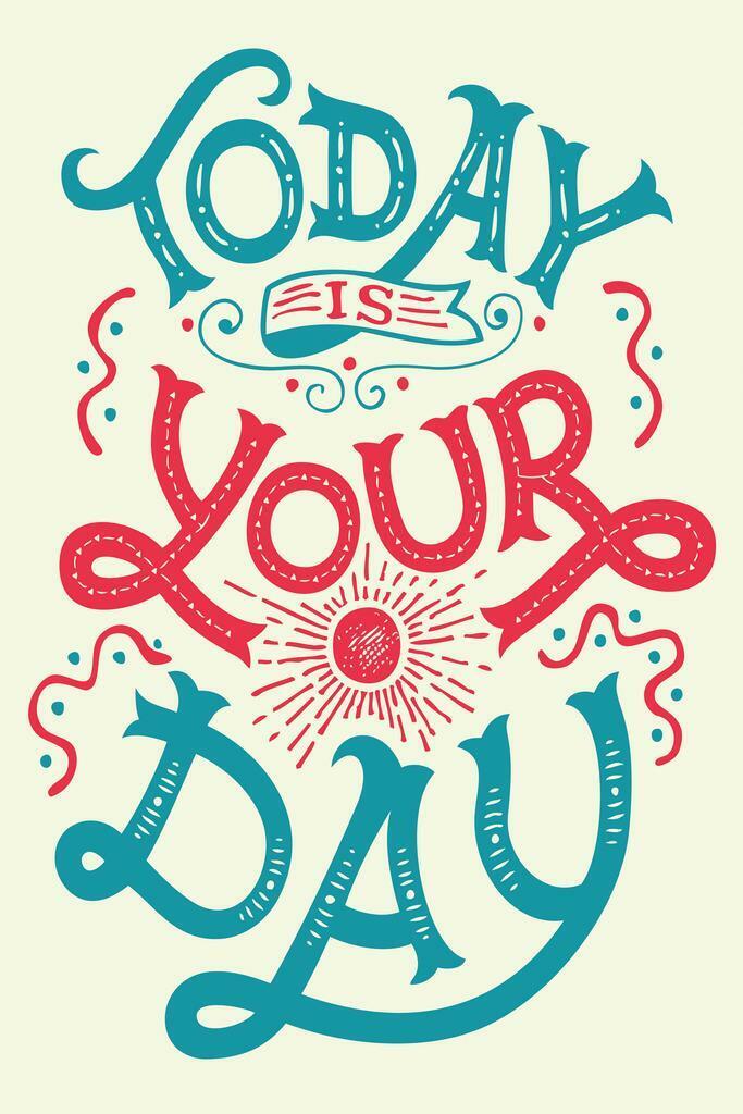 Today Is Your Day | Motivational Quote Poster