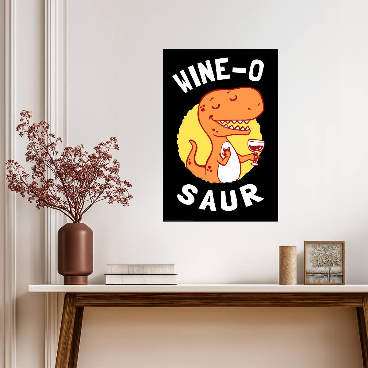 Wino-saur Funny Dinosaur Pun | Cute Wine Lover Poster | Humorous Bar Cart Art - Type & Quotes Poster
