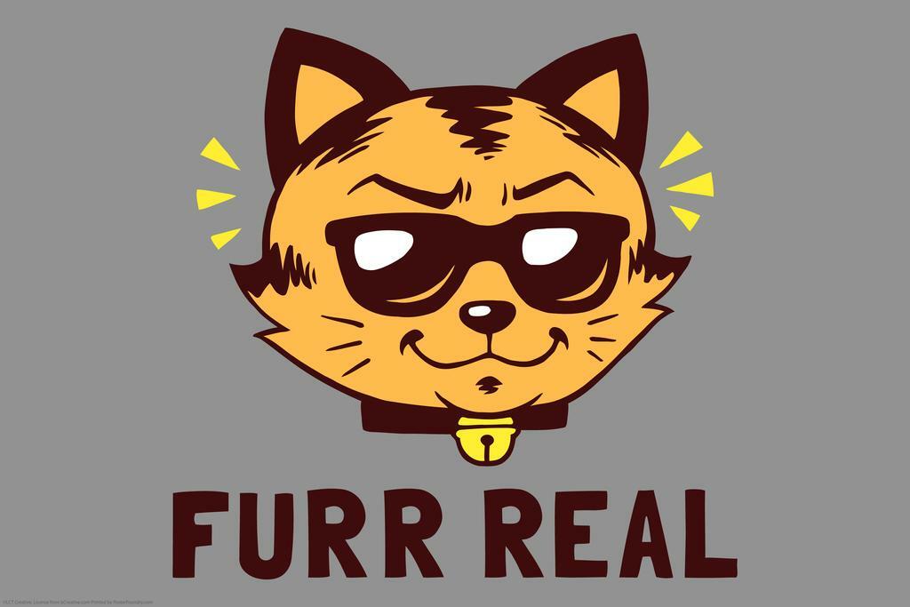 Furr Real Cat Pun | Funny Quote Poster | Cute Humorous Art - Type & Quotes Poster