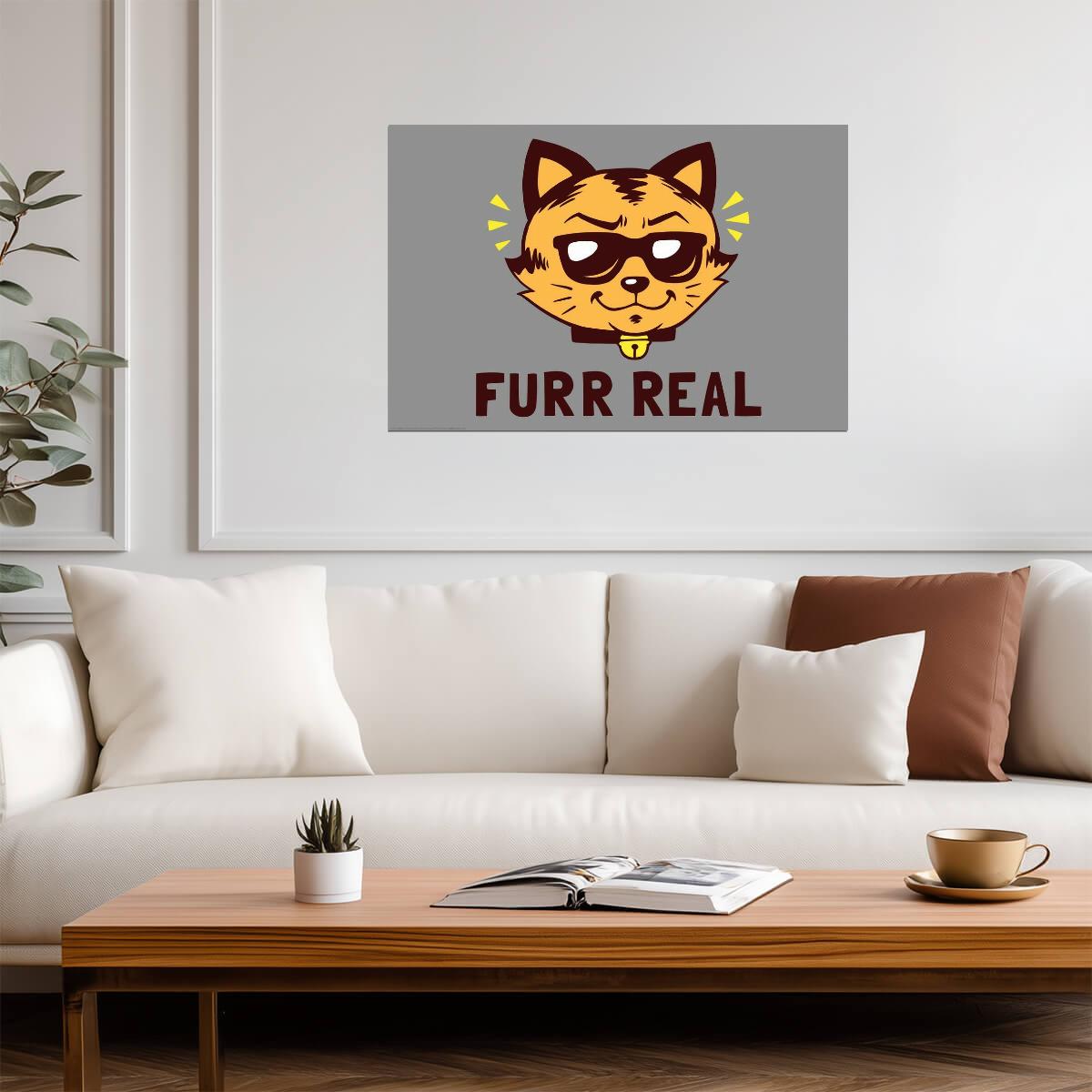 Furr Real Cat Pun | Funny Quote Poster | Cute Humorous Art - Type & Quotes Poster