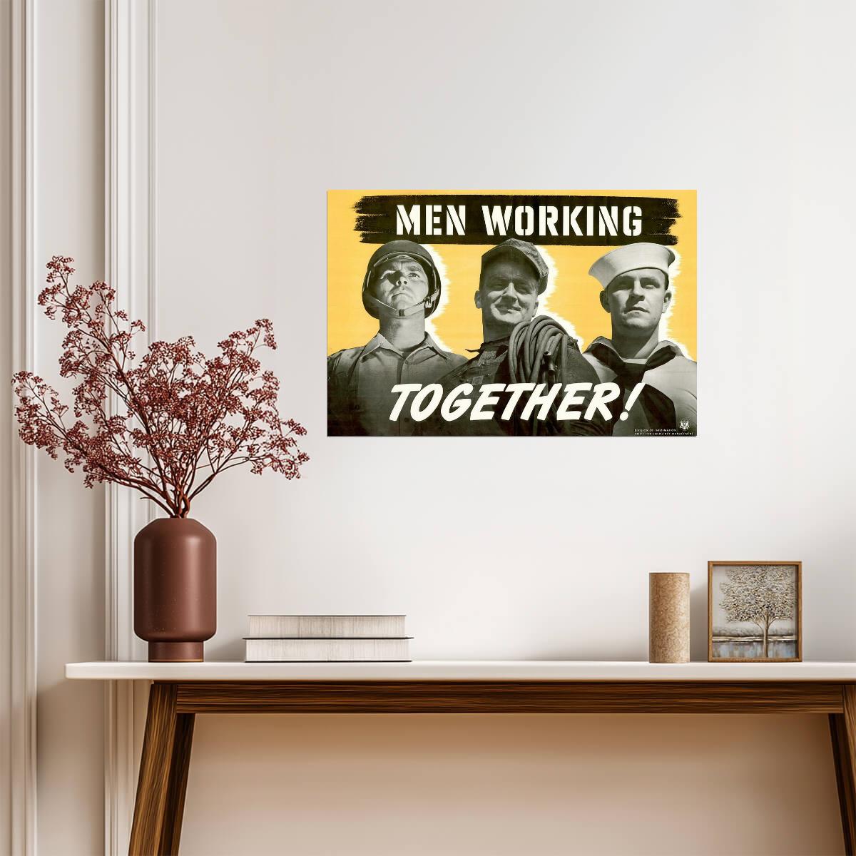 "Men Working Together!" | WWII Propaganda Poster | Vintage War Production Art - Vintage & Retro Poster