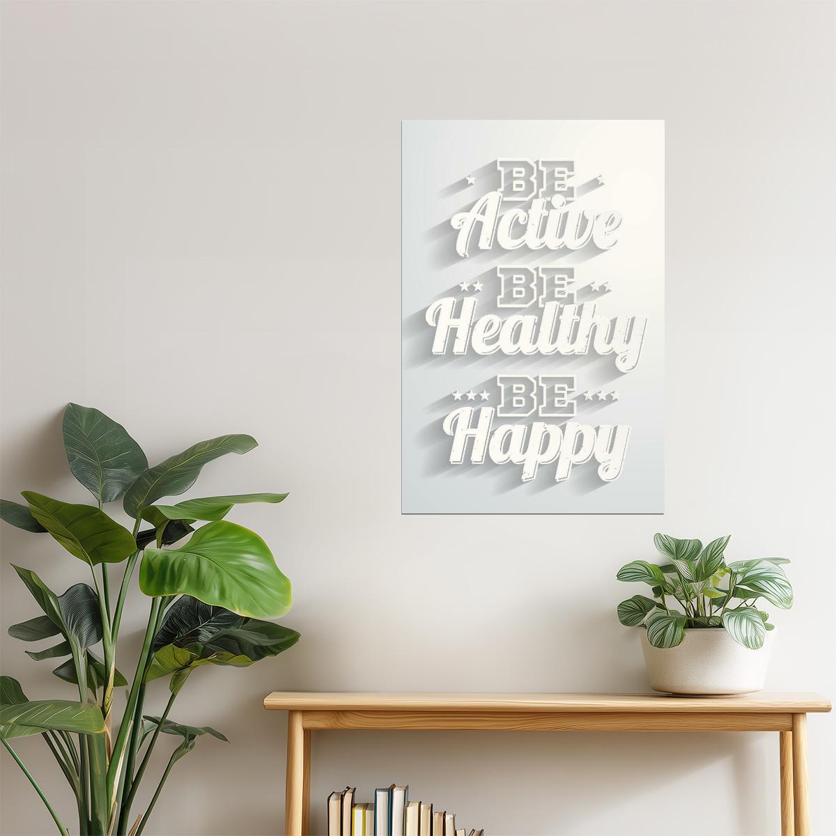 Be Active, Be Healthy, Be Happy | Minimalist Motivational Quote Poster (White)