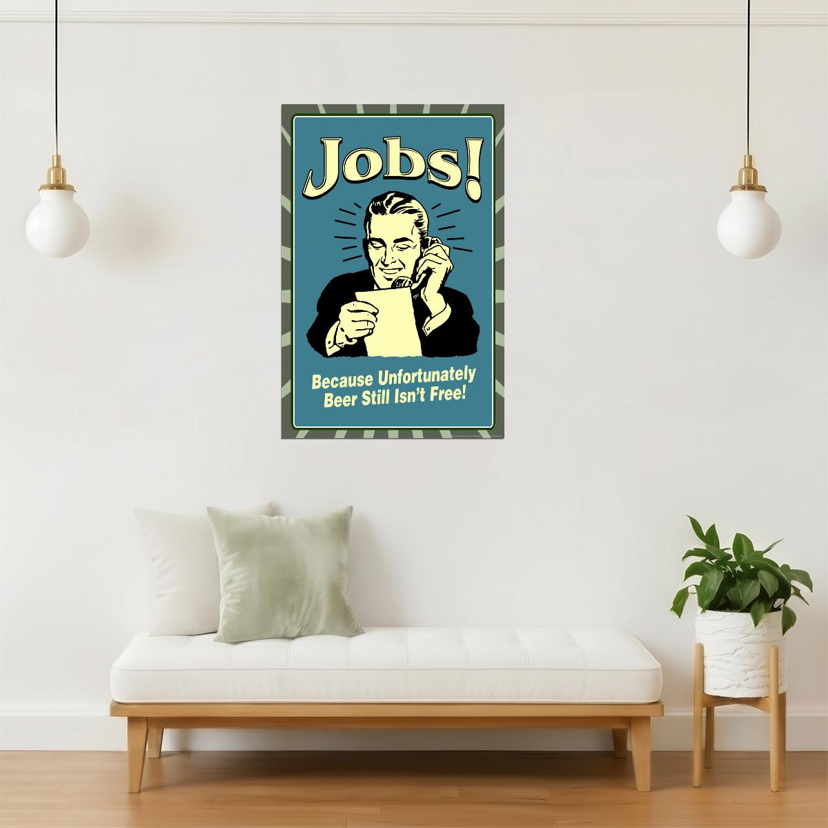 Why We Have Jobs Beer Poster | Funny Retro Humor | Man Cave Wall Art