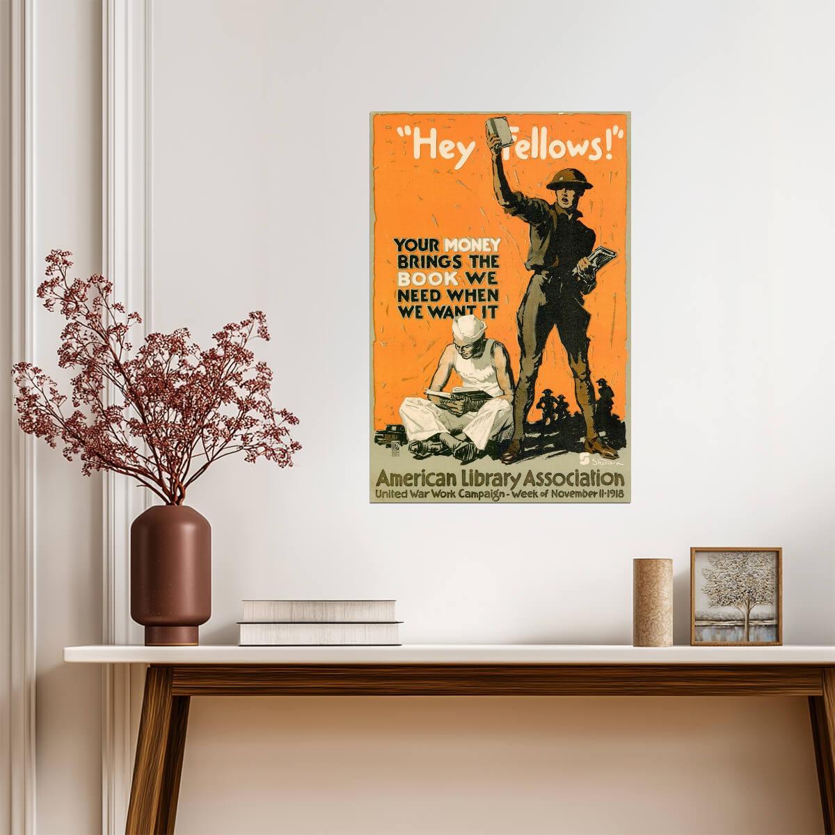 "Hey Fellows! Your Money Brings Books" | American Library Association | WWI Poster - Vintage & Retro Poster