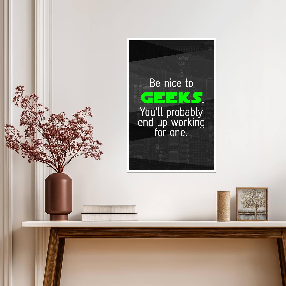 Be Nice To Geeks Bill Gates Quote | Funny Motivational Poster | Tech Entrepreneur Wall Art - Type & Quotes Poster