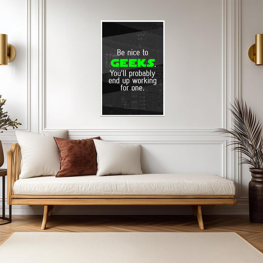 Be Nice To Geeks Bill Gates Quote | Funny Motivational Poster | Tech Entrepreneur Wall Art - Type & Quotes Poster