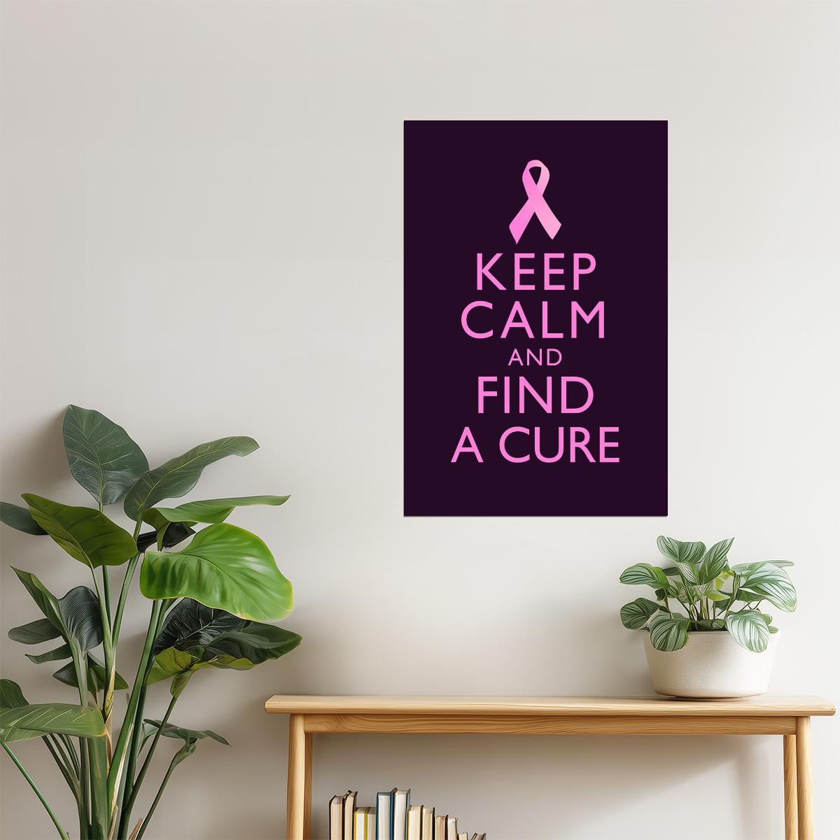 Keep Calm and Find a Cure | Breast Cancer Awareness Motivational Poster (Black and Pink)