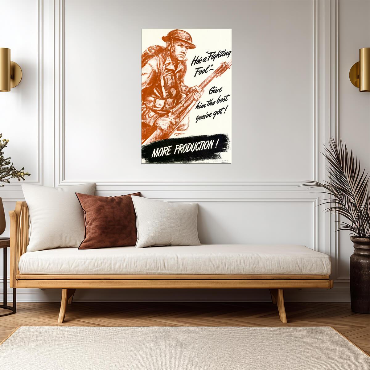 "He is a Fighting Fool, Give Him The Best" | WWI More Production | Propaganda Poster - Vintage & Retro Poster