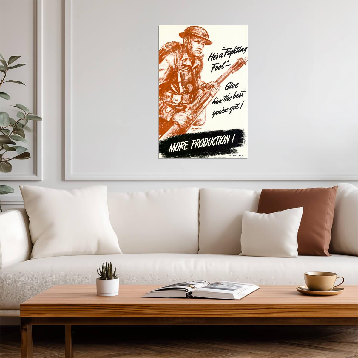 "He is a Fighting Fool, Give Him The Best" | WWI More Production | Propaganda Poster - Vintage & Retro Poster