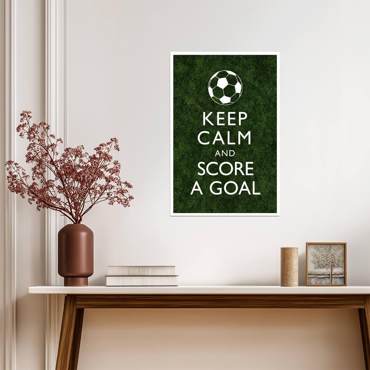 "Keep Calm and Score A Goal" | Motivational Soccer Quote | Sports Fan Poster