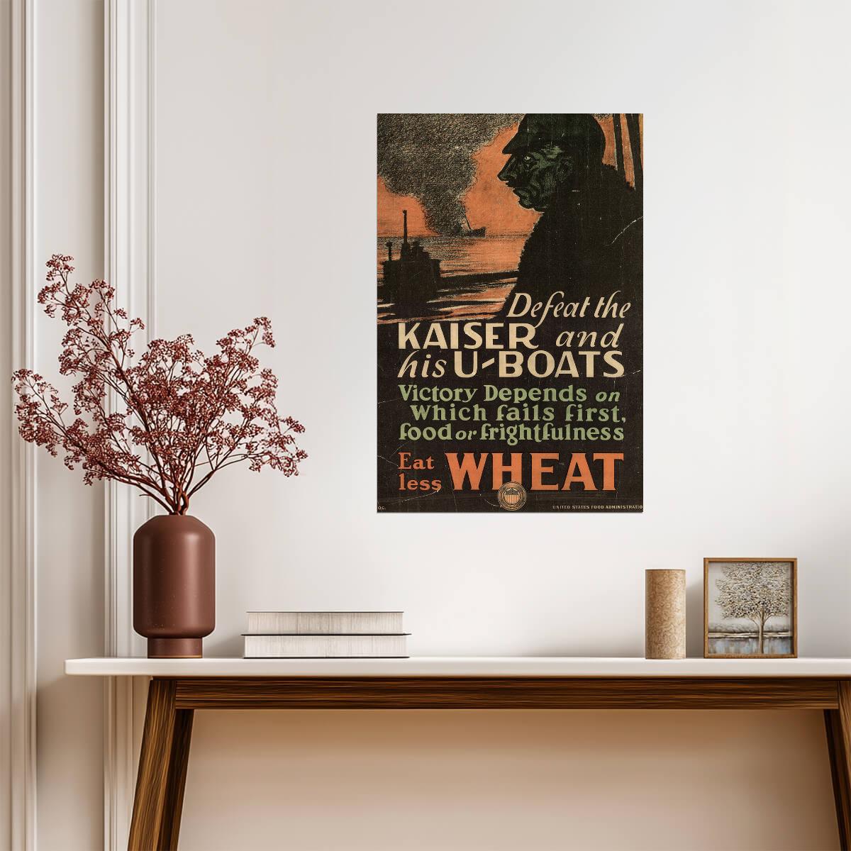 "Defeat the Kaiser and his U-Boats" | Eat Less Wheat | WWI Food Conservation Poster - Vintage & Retro Poster